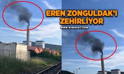 Eren Zonguldak’ı zehirliyor!
