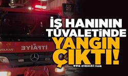 İş hanının tuvaletinde çıkan yangın paniğe neden oldu