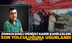 Zonguldaklı denizci Kadir Kamilçelebi son yolculuğuna uğurlandı