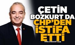ÇETİN BOZKURT DA CHP'DEN İSTİFA ETTİ