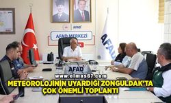 Meteorolojinin uyardığı Zonguldak’ta çok önemli toplantı