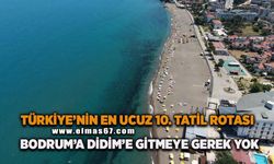 Türkiye'nin en ucuz 10. tatil rotası: "Bodrum'a, Didim'e gitmeye gerek yok"