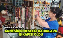 Annesinden öğrendiği sanatı Devrekli kadınlara öğretip iş kapısı açtı