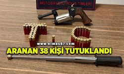 Aranan 38 kişi tutuklandı