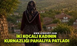 İki kocalı kadının kurnazlığı pahalıya patladı