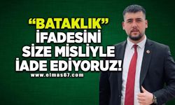 "Bataklık" ifadesini size misliyle iade ediyoruz!
