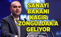 Sanayi ve Teknoloji Bakanı Mehmet Fatih Kacır Zonguldak'a geliyor