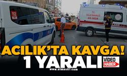 ACILIK'TA KAVGA: 1 YARALI