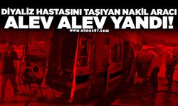 Diyaliz hastasını taşıyan hasta nakil aracı alevlere teslim oldu