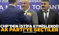 CHP'DEN İSTİFA ETMİŞLERDİ! AK PARTİ’YE GEÇTİLER