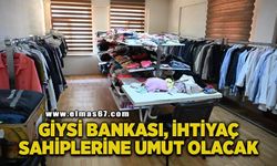 Giysi Bankası, ihtiyaç sahiplerine umut olacak
