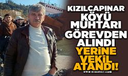 Kızılcapınar Köyü Muhtarı görevden alındı, yerine vekil atandı