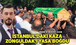 İstanbul'da kazada ölen genç, Zonguldak'ta son yolculuğuna uğurlandı