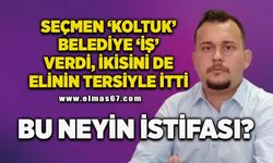 Seçmen ‘koltuk’, belediye ‘iş’ verdi, ikisini de elinin tersiyle itti! Bu neyin istifası