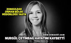 Zonguldak Orman Bölge Müdürlüğü yasta: Nurgül Çetinbağ hayatını kaybetti