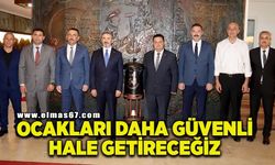 ‘İş güvenliğini ihmal etmeden ocakları daha güçlü hale getireceğiz’