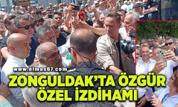Zonguldak’ta Özgür Özel İzdihamı