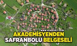 KBÜ akademisyeninden Safranbolu'nun köylerini geleceğe taşıyan belgesel
