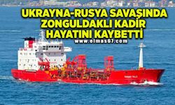 Rusya’dan acı haber: Ukrayna saldırısında Zonguldaklı Kadir hayatını kaybetti