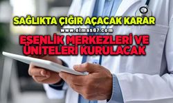 Sağlıkta çığır açacak karar: Esenlik merkezleri ve üniteleri kurulacak