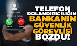 Telefon dolandırıcılığını bankanın güvenlik görevlisi bozdu