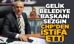 GELİK BELEDİYE BAŞKANI SEZGİN CHP'DEN İSTİFA ETTİ