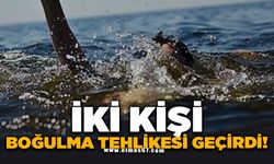 İki kişi boğulma tehlikesi geçirdi