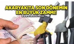 Akaryakıta son dönemin en büyük zammı!