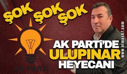 Ak Parti'de Ulupınar heyecanı!