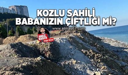 Kozlu sahili hafriyat alanına döndü!