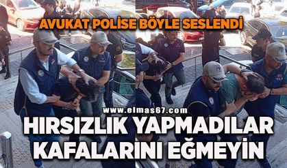 Avukat Polise Böyle Seslendi: "Hırsızlık Yapmadılar, Kafalarını Eğmeyin"