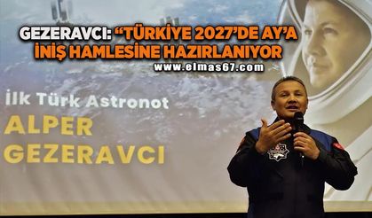 Gezeravcı açıkladı, Türkiye 2027'de Ay'a iniş hamlesine hazırlanıyor