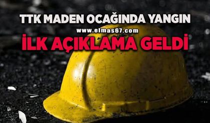 TTK Maden ocağında yangın: İlk açıklama geldi
