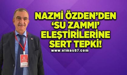 Nazmi Özden’den ‘su zammı’na yönelik yapılan eleştirilere sert tepki