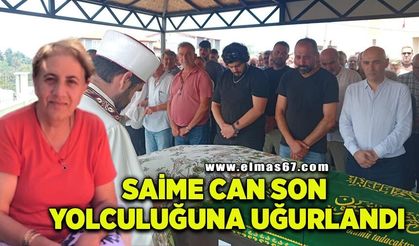 Saime Can Son Yolculuğuna Uğurlandı
