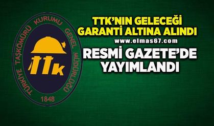 TTK’nın geleceği garanti altına alındı: Resmi Gazete’de yayımlandı