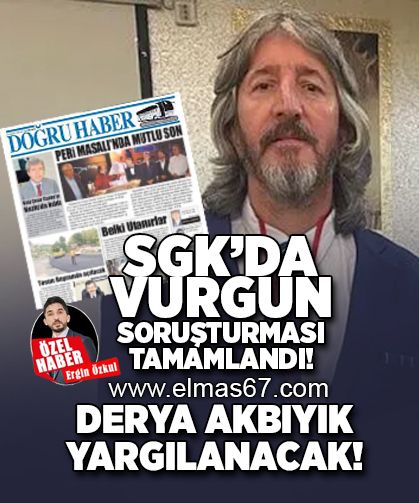 Derya Akbıyık SGK'da vurgun iddiası ile hakim karşısına çıkacak!