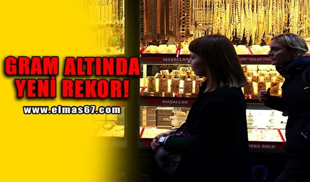 Gram altında yeni rekor
