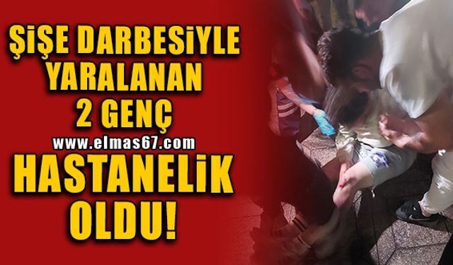 Şişe darbesiyle başından yaralanan 2 genç hastanelik oldu