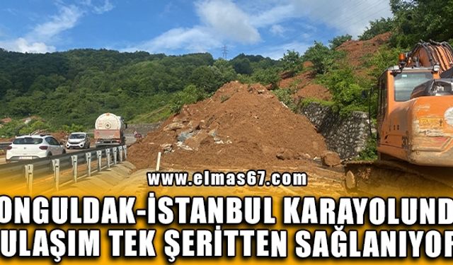 Zonguldak-İstanbul karayolunda ulaşım tek şeritten sağlanıyor