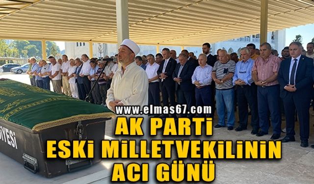 AK Parti eski milletvekilinin acı günü