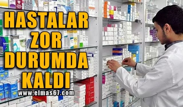 HASTALAR ZOR DURUMDA KALDI