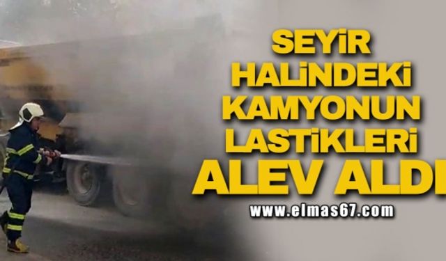 Seyir halindeki kamyonun lastikleri alev aldı