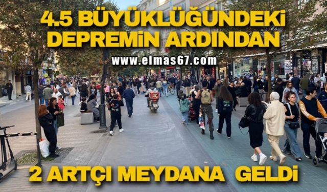 4.5 büyüklüğündeki depremin ardından 2 artçı meydana geldi