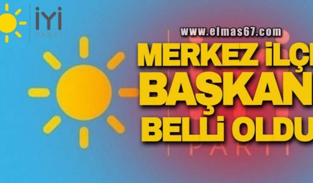 MERKEZ İLÇE BAŞKANI BELLİ OLDU!