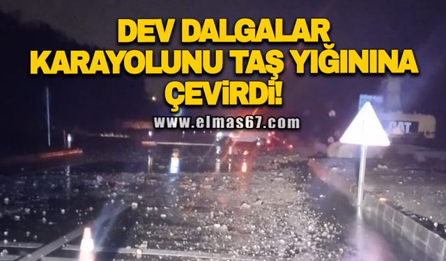 DEV DALGALAR KARAYOLUNU TAŞ YIĞININA ÇEVİRDİ!