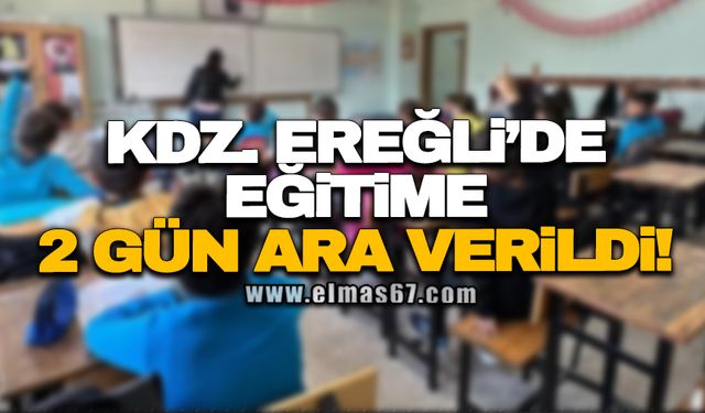 Kdz. Ereğli’de bazı okullarda eğitime 2 gün ara verildi