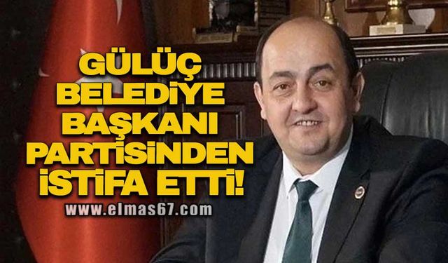 Gülüç Belediye Başkanı partisinden istifa etti!