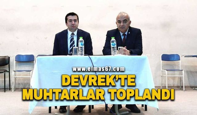 Devrek’te muhtarlar toplandı