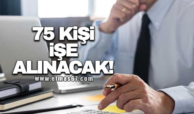 75 kişi işe alınacak!